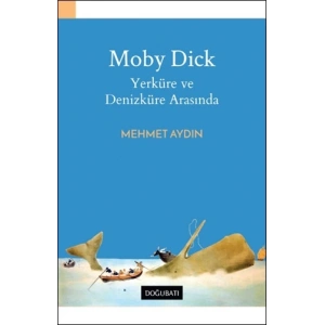 Moby Dick Yerküre ve Denizküre Arasında