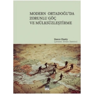 Modern Ortadoğu’da Zorunlu Göç ve Mülksüzleştirme