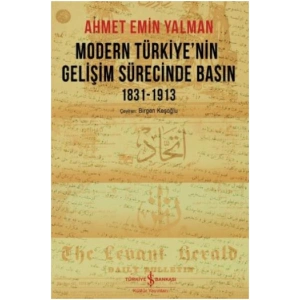 Modern Türkiyenin Gelişim Sürecinde Basın 1831-1913