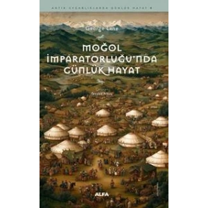 Moğol İmparatorluğu’nda Günlük Hayat