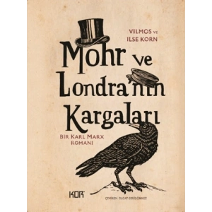 Mohr ve Londranın Kargaları - Bir Karl Marx Romanı