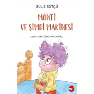 Monti ve Şimdi Makinesi