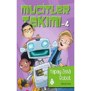 Mucitler Takımı 4: Yapay Zeka Robot