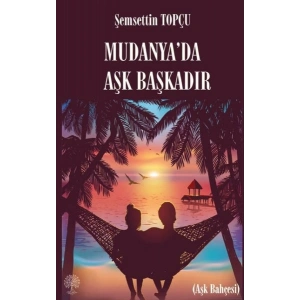 Mudanyada Aşk Başkadır