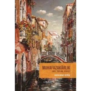 Muhafazakarlık - Akıl, Toplum, Siyaset