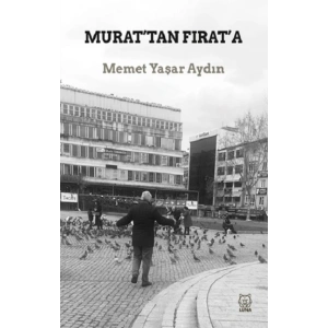 Murat’tan Fırat’a