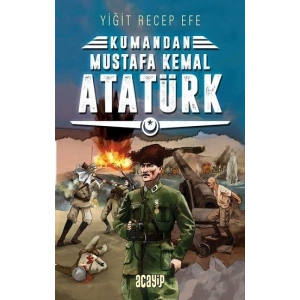 Mustafa Kemal Atatürk: Kumandan 2