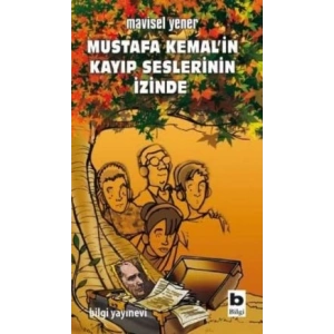 Mustafa Kemal’in Kayıp Seslerinin İzinde