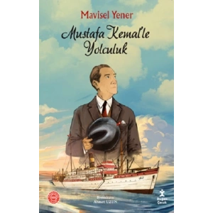 Mustafa Kemal’le Yolculuk