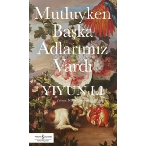 Mutluyken Başka Adlarımız Vardı