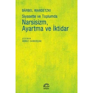 Narsizim Ayartma ve İktidar