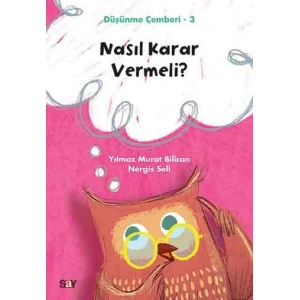 Nasıl Karar Vermeli? - Düşünme Çemberi 3
