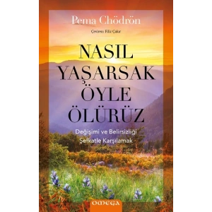 Nasıl Yaşarsak Öyle Ölürüz