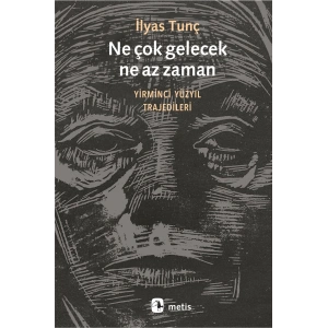 Ne çok gelecek, ne az zaman