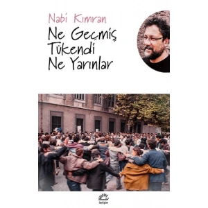 Ne Geçmiş Tükendi Ne Yarınlar