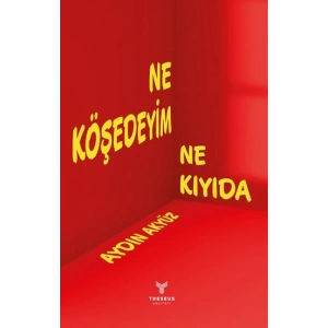 Ne Köşedeyim Ne Kıyıda