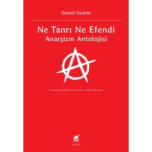 Ne Tanrı Ne Efendi Anarşizm Antolojisi