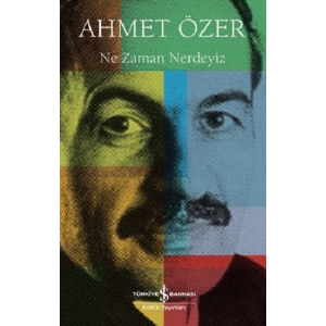 Ne Zaman Nerdeyiz