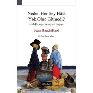 Neden Her Şey Hala Yok Olup Gitmedi?