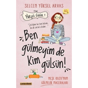 Neşeli Günlük - Ben Gülmeyim de Kim Gülsün!