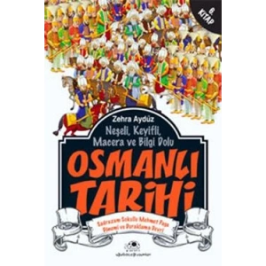 Neşeli, Keyifli, Macera ve Bilgi Dolu Osmanlı Tarihi - 6. Kitap