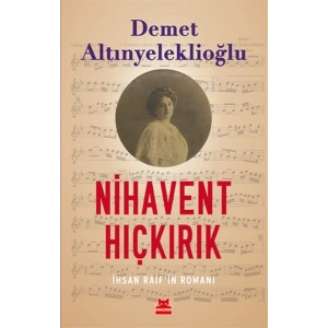 Nihavent Hıçkırık-İhsan Raif’in Romanı
