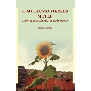 O Mutluysa Herkes Mutlu - Zihinsel Engelli Kardeşe Sahip Olmak