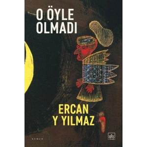 O Öyle Olmadı