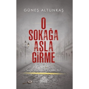 O Sokağa Asla Girme