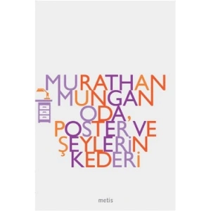 Oda, Poster ve Şeylerin Kederi
