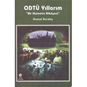 ODTÜ Yıllarım Bir Hizmetin Hikayesi