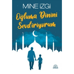 Oğluma Dinini Sevdiriyorum
