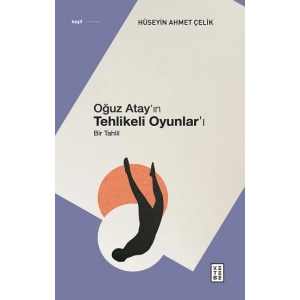 Oğuz Atay’ın Tehlikeli Oyunlar’ı