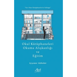 Okul Kütüphaneleri, Okuma Alışkanlığı ve Eğitim
