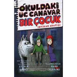 Okuldaki Üç Canavar Bir Çocuk : İntikam Arayışı