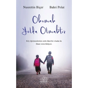 Okumak Yolda Olmaktır