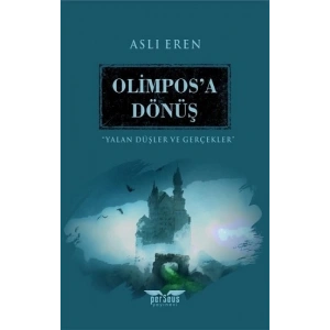 Olimpos’a Dönüş - Yalan Düşler ve Gerçekler