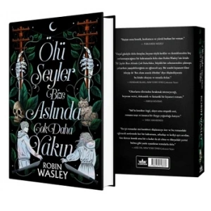 Ölü Şeyler Bize Aslında Çok Daha Yakın  (Ciltli)