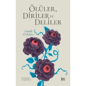 Ölüler, Diriler ve Deliler