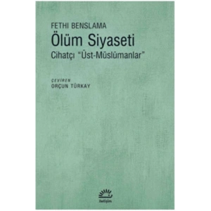 Ölüm Siyaseti Cihatçı Üst-Müslümanlar