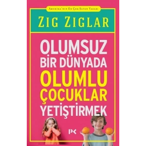 Olumsuz Bir Dünyada Olumlu Çocuklar Yetiştirmek