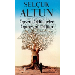 Öpsem Öldürürler Öpmesem Öldüm