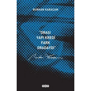 Orası Yapı Kredi, Fark Oradaydı