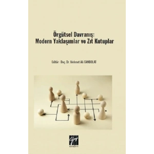 Örgütsel Davranış: Modern Yaklaşımlar Ve Zıt Kutuplar
