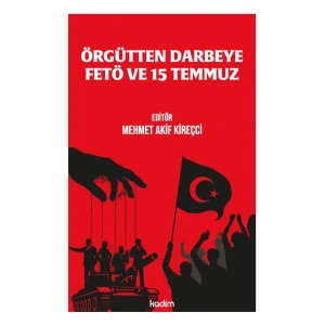 Örgütten Darbeye  Fetö ve 15 Temmuz