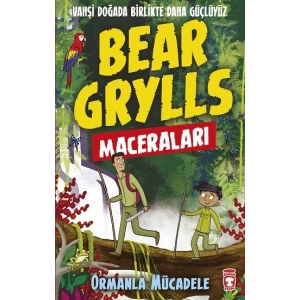 Ormanla Mücadele - Bear Grylls Maceraları