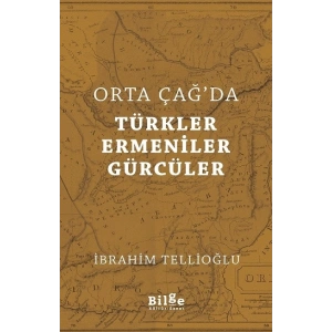 Orta Çağda Türkler Ermeniler Gürcüler