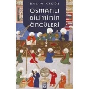 Osmanlı Biliminin Öncüleri