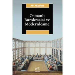 Osmanlı Bürokrasisi ve Modernleşme