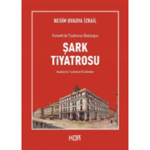 Osmanlıda Tiyatronun Başlangıcı - Şark Tiyatrosu